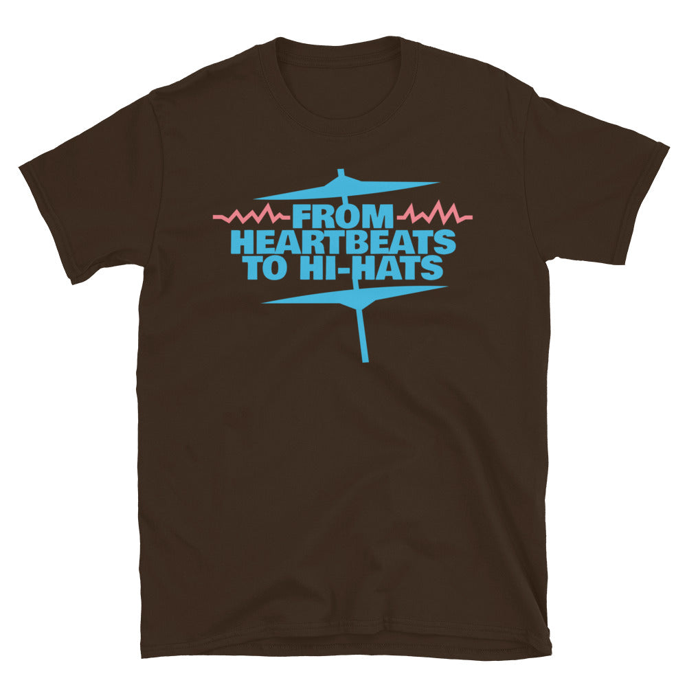 From Heartbeats To Hi-Hats T-Shirt