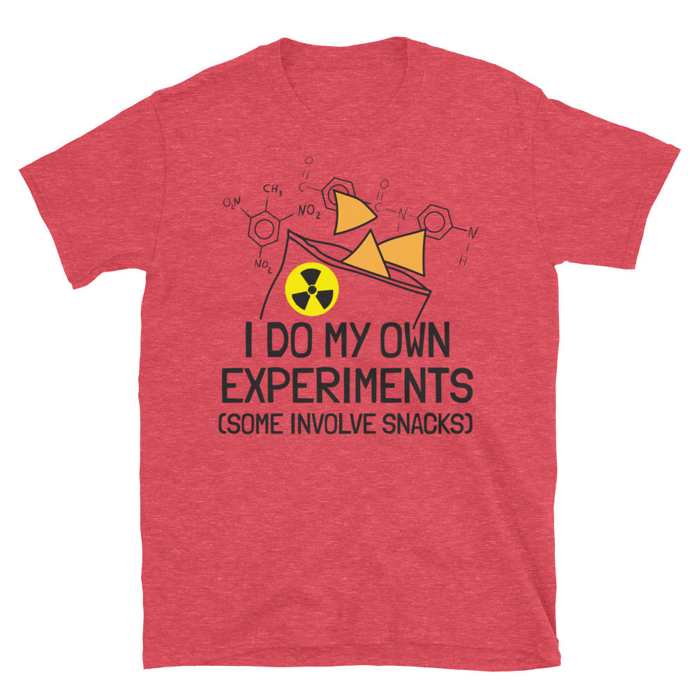 I Do My Own Experiments (Some Involve Snacks) T-Shirt