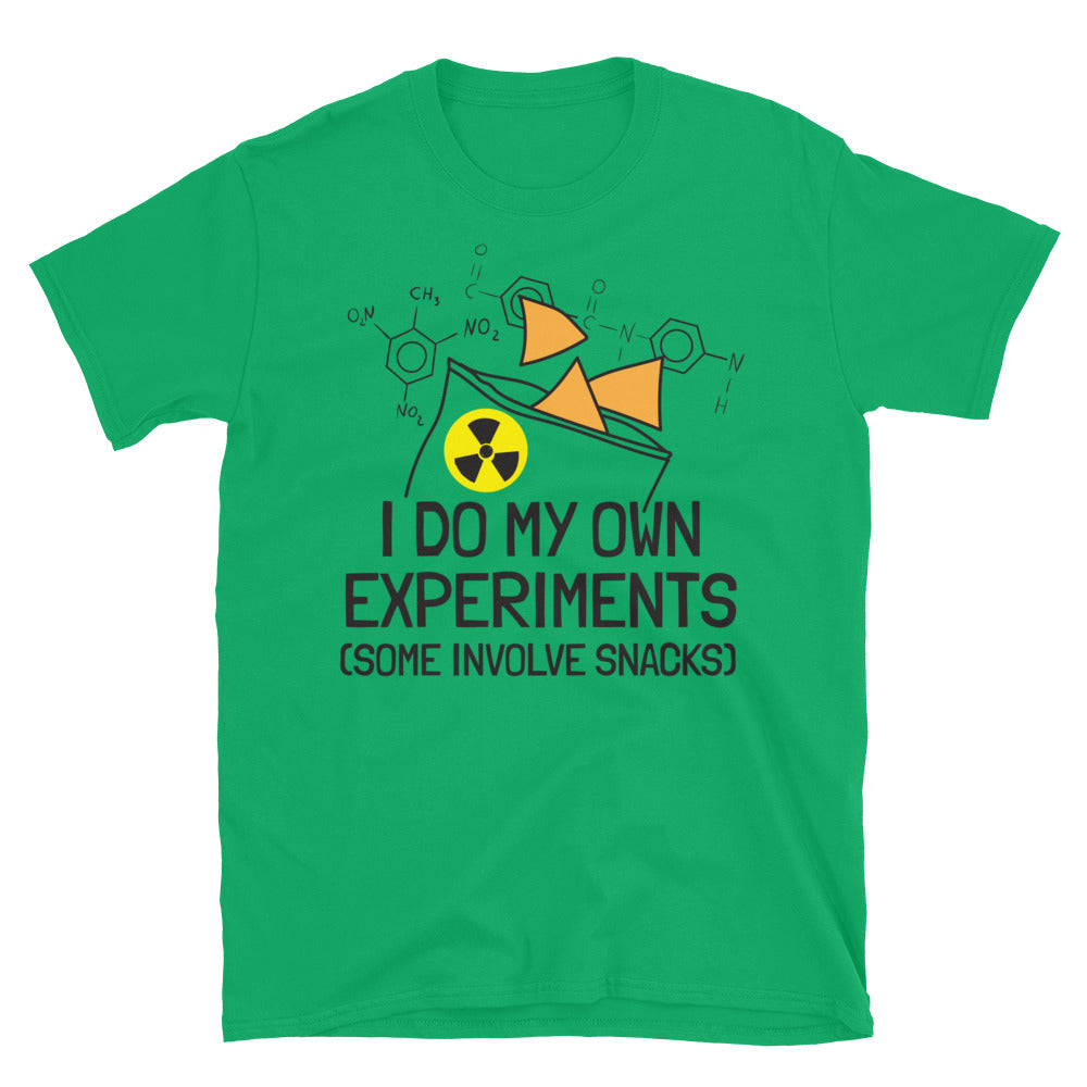 I Do My Own Experiments (Some Involve Snacks) T-Shirt