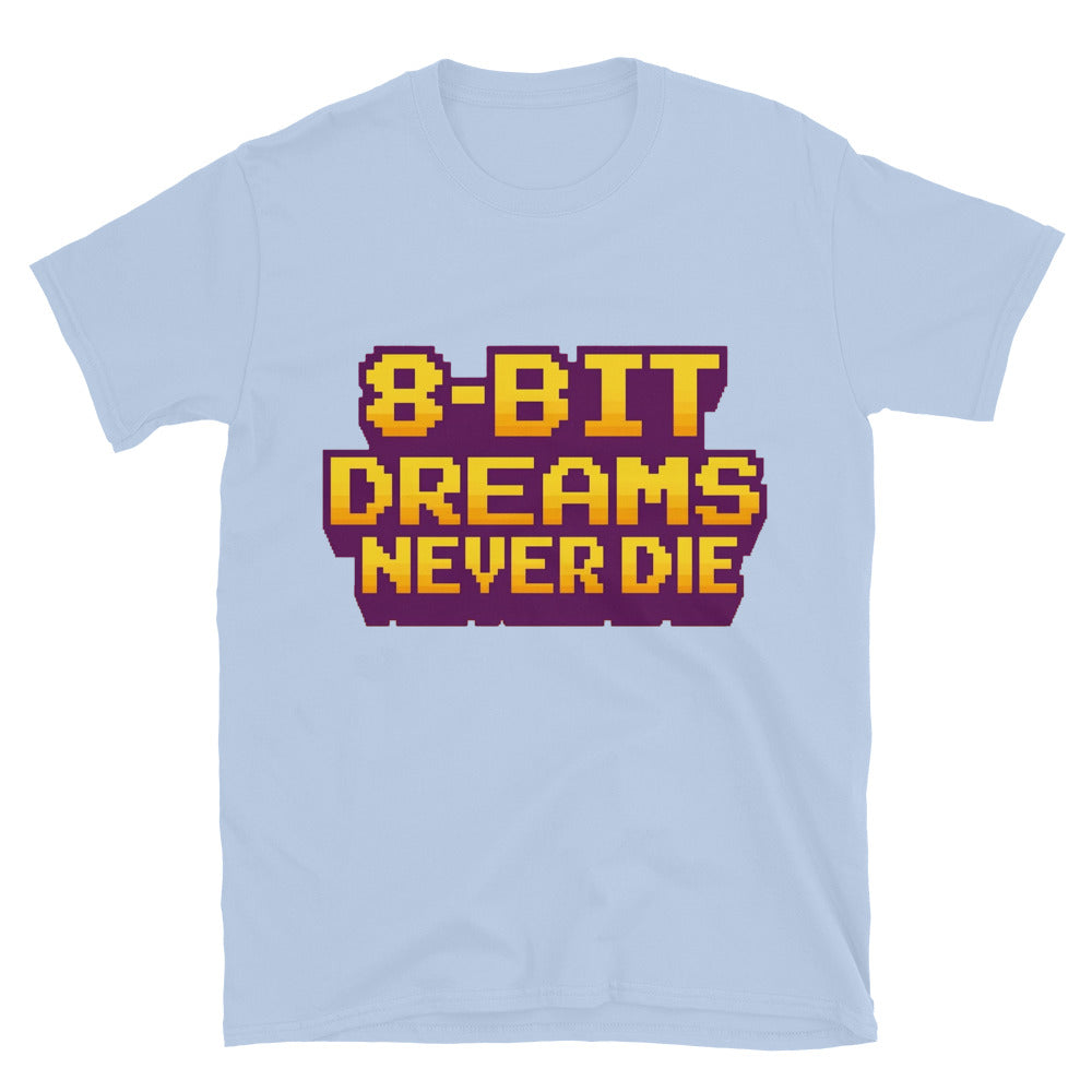8-Bit Dreams Never Die T-Shirt