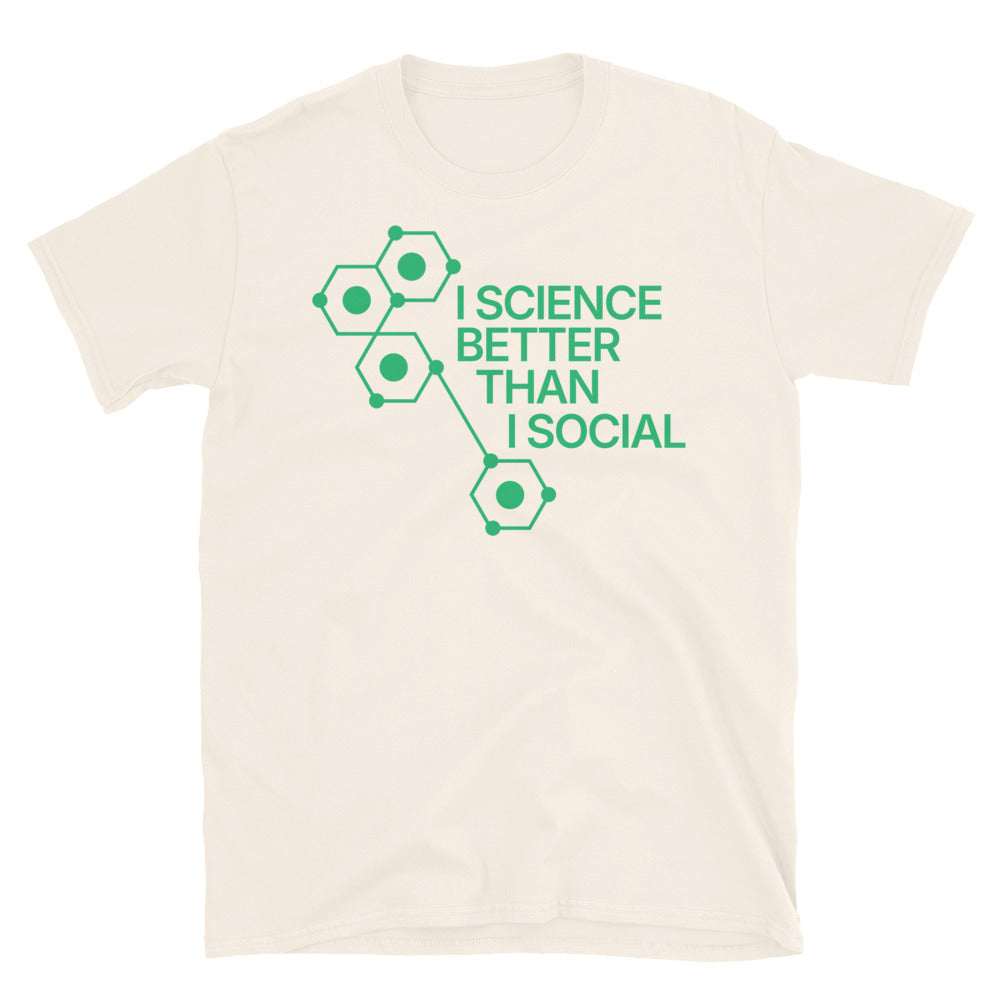 I Science Better Than I Social T-Shirt