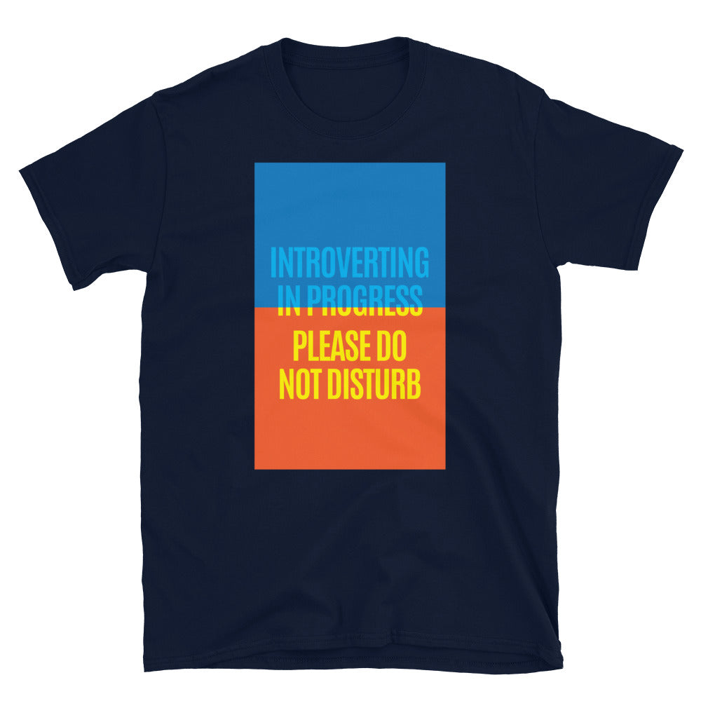 Introverting In Progress – Please Do Not Disturb T-Shirt