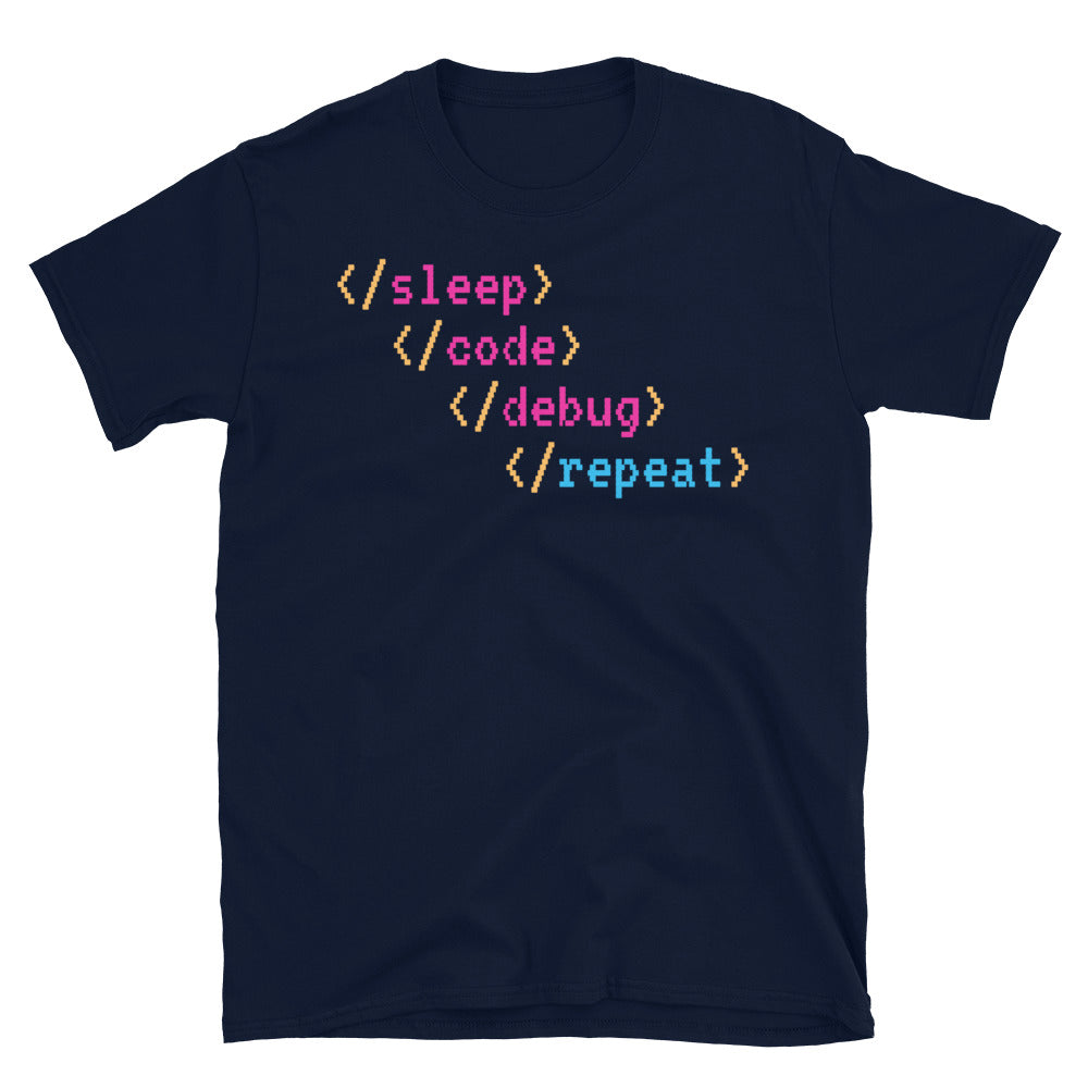 Sleep, Code, Debug, Repeat T-Shirt