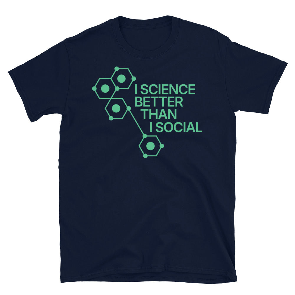 I Science Better Than I Social T-Shirt