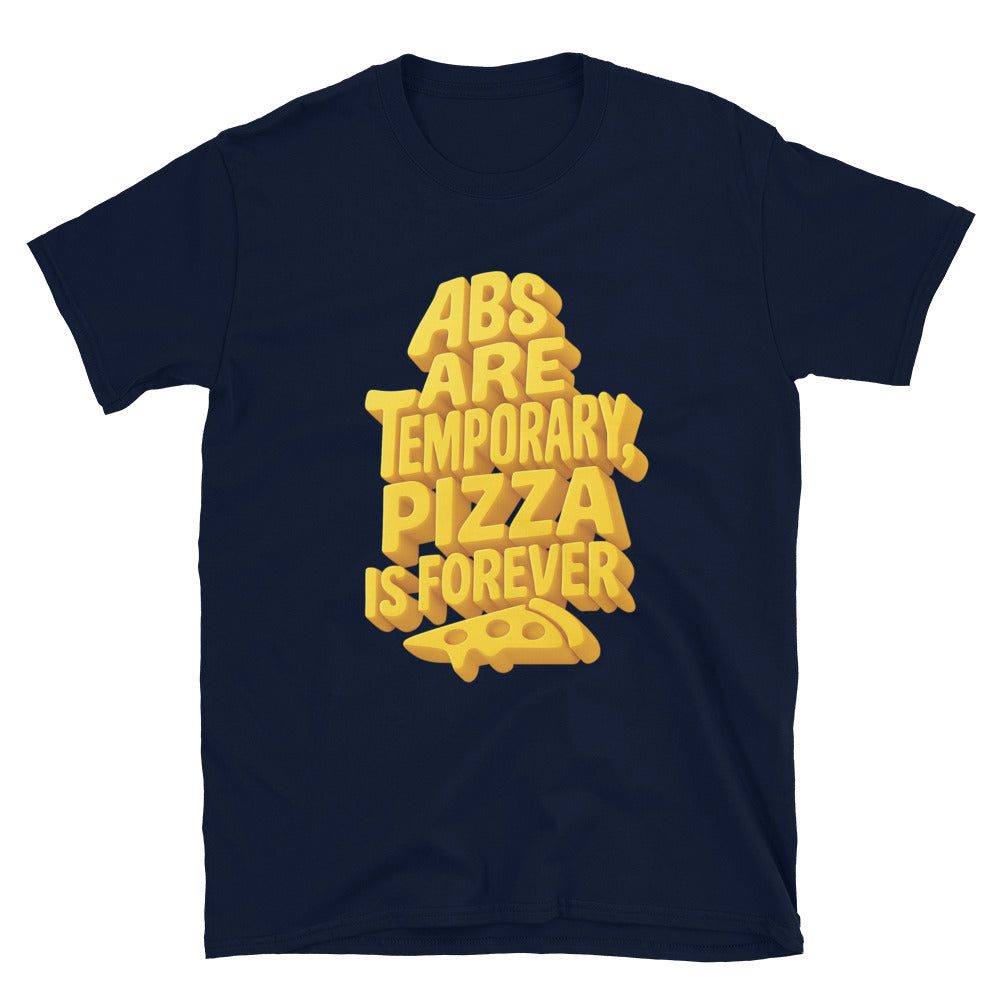 Abs Are Temporary, Pizza Is Forever T-Shirt
