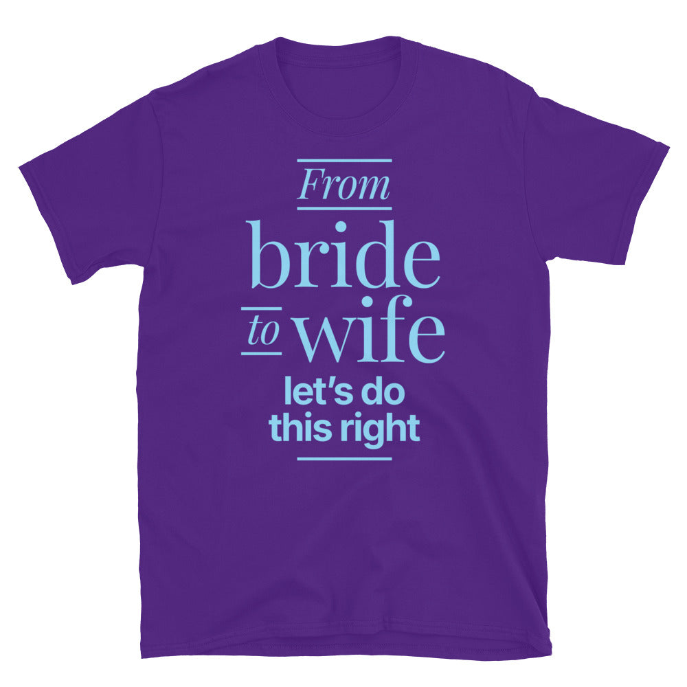 From Bride To Wife T-Shirt