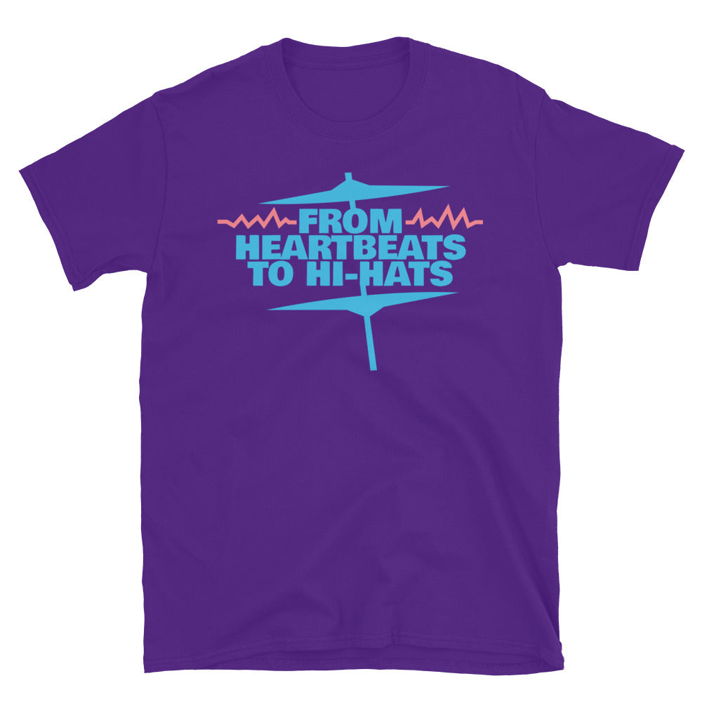 From Heartbeats To Hi-Hats T-Shirt
