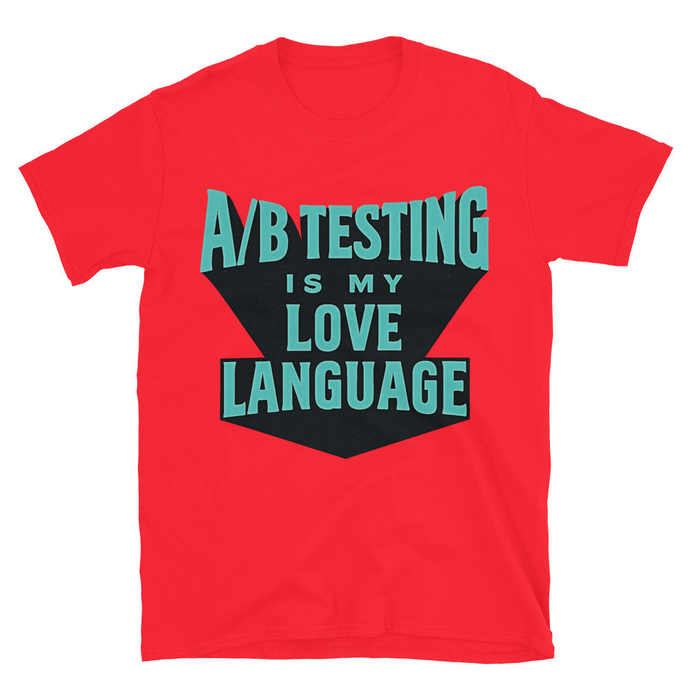 AB Testing Is My Love Language T-Shirt