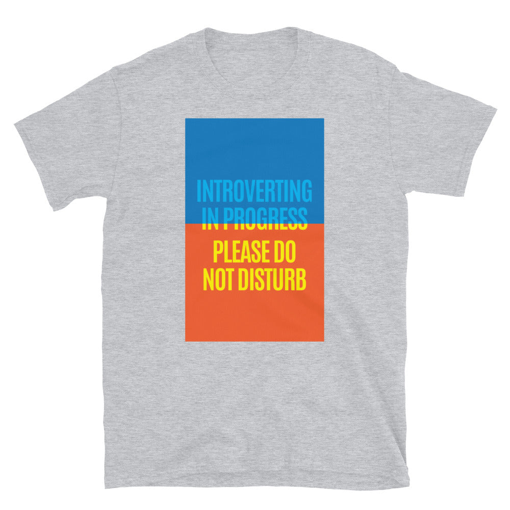 Introverting In Progress – Please Do Not Disturb T-Shirt