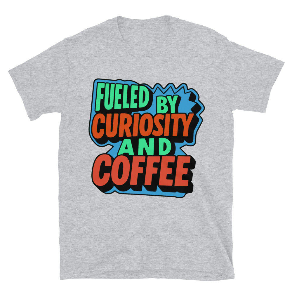 Fueled By Curiosity And Coffee T-Shirt