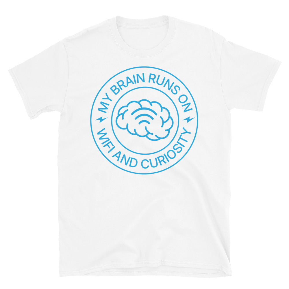 My Brain Runs On WiFi And Curiosity T-Shirt