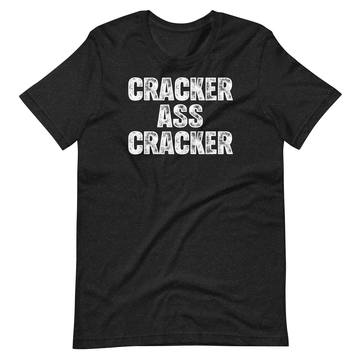 Cracker Ass Cracker T-Shirt (Unisex)