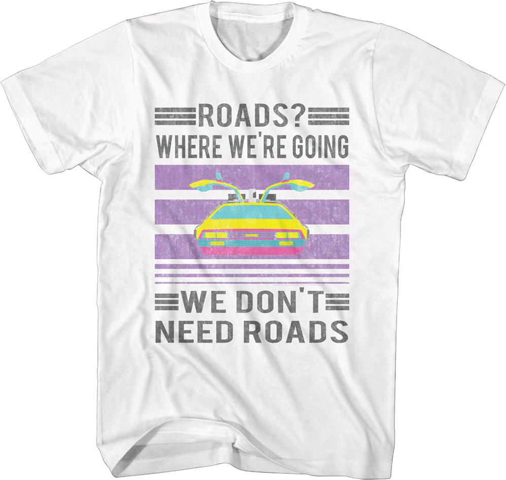 Vintage We Don't Need Roads Back To The Future T-Shirt