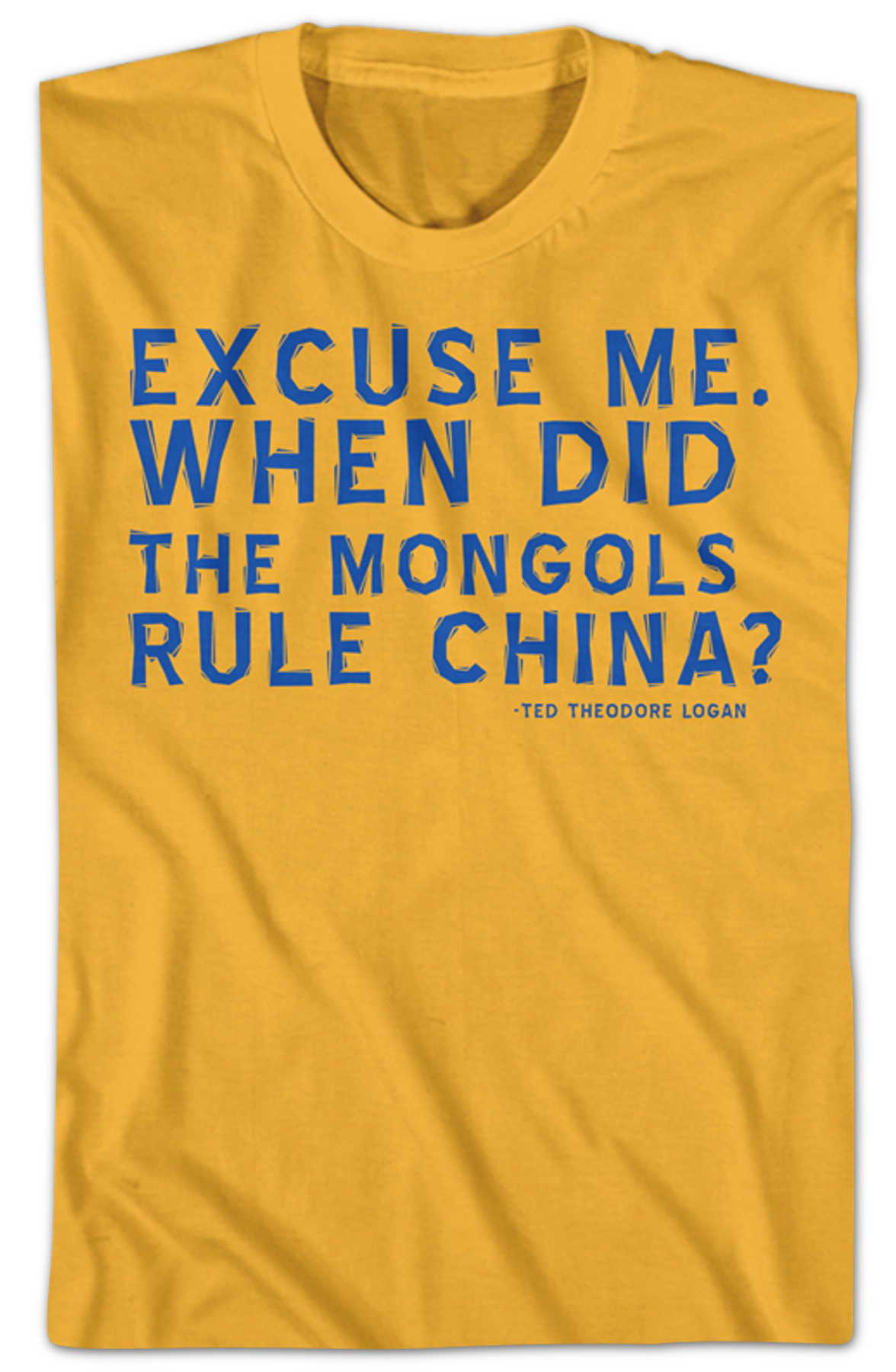 When Did The Mongols Rule China Bill and Ted T-Shirt