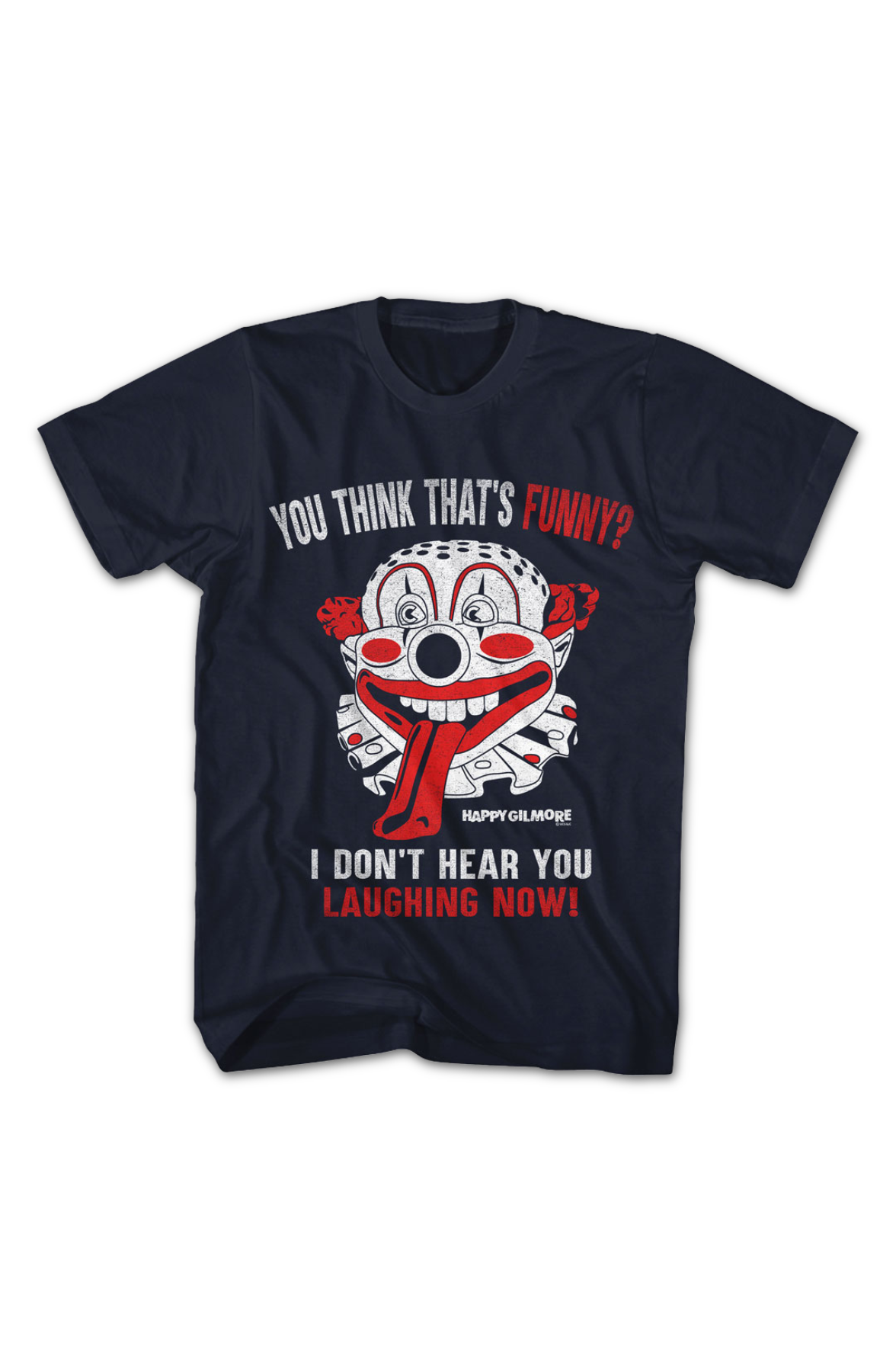 You Think That's Funny Happy Gilmore T-Shirt