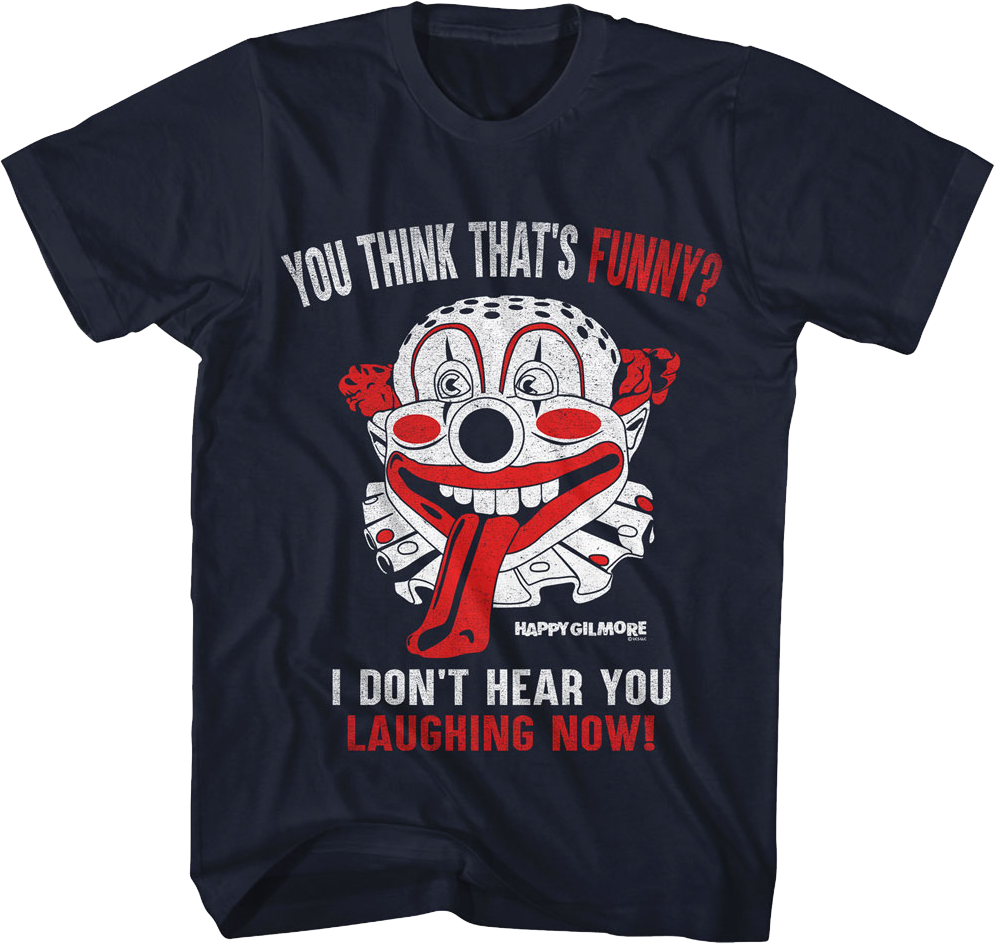 You Think That's Funny Happy Gilmore T-Shirt