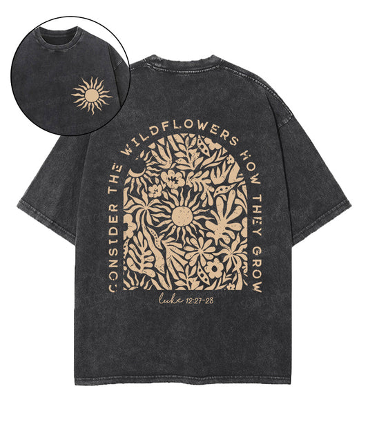 Consider The Wildflowers Double Sided Unisex Washed Christian T-shirt Style001