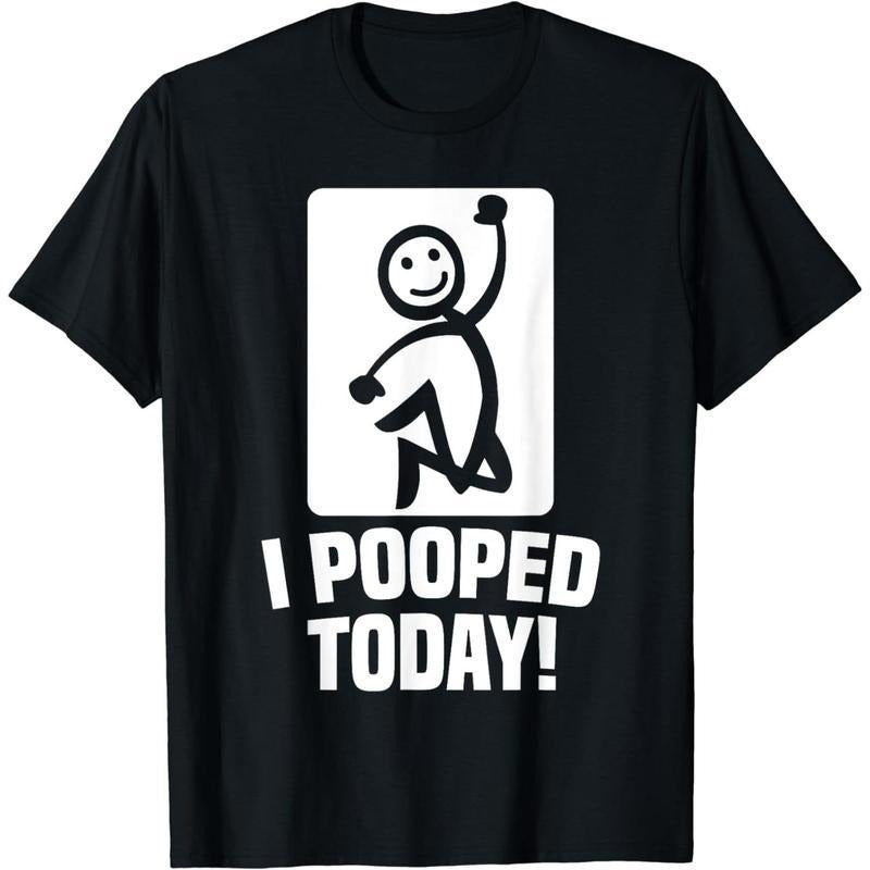 [100% Cotton] Cotton Short Sleeve Funny I Pooped Today Sarcastic Saying For Men & Women T-Shirt for Men Women