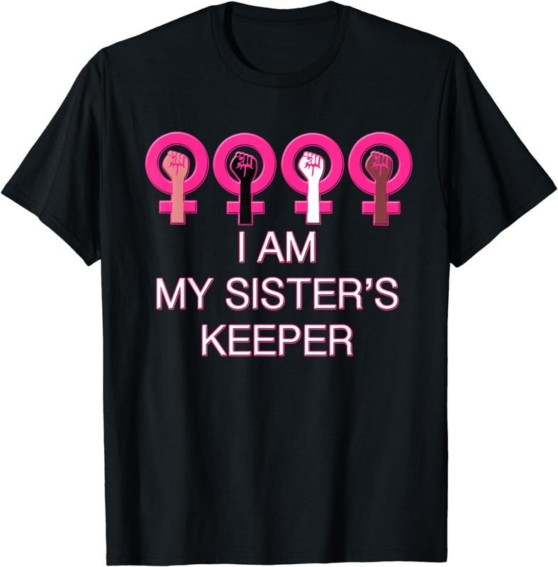 [100% Cotton] I am my Sister's Keeper Woman's March Protest T-Shirt