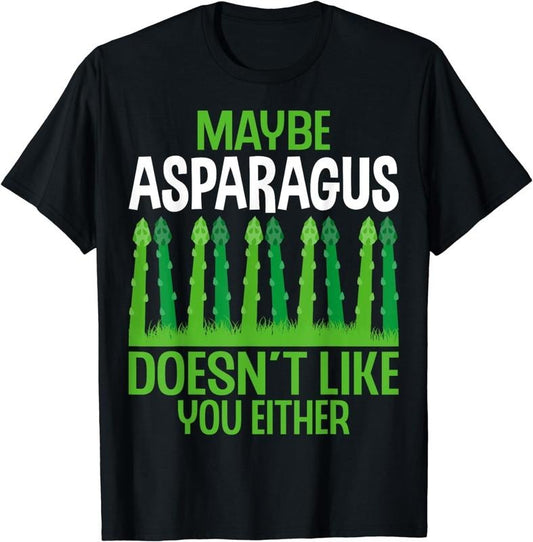 [100% Cotton] Maybe Asparagus Doesn't Like You Either Asparagus Vegetable T-Shirt
