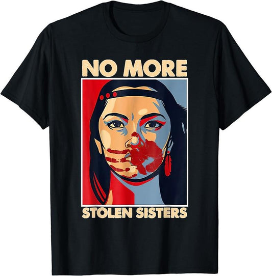 [100% Cotton] No More Stolen Sisters Native Americans Honor Awareness T-Shirt Black