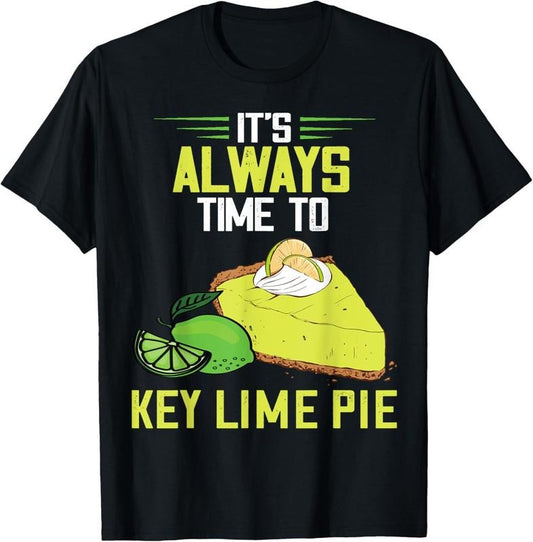 [100% Cotton]Key Lime Pie It's Always Time Lime Pie Baker Tart Lemon T-Shirt