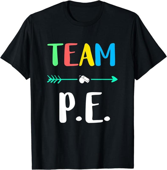 [100% Cotton]Team P.E. School Teacher PE Teacher Strong Physical Teacher T-Shirt