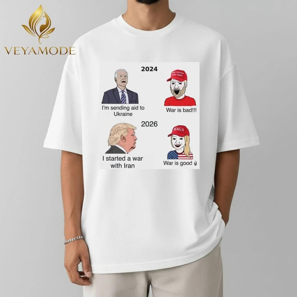 2024 Biden I’m sending aid to Ukraine MAGA War is bad 2026 Trump I started a war with Iran tee