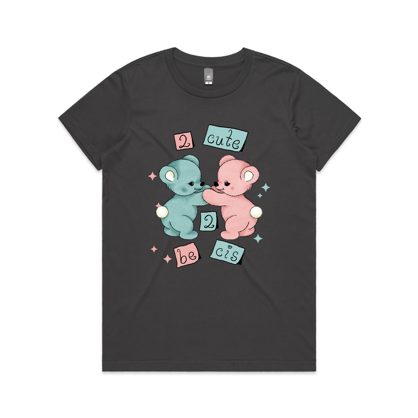2 Cute 2 Be Cis Tee