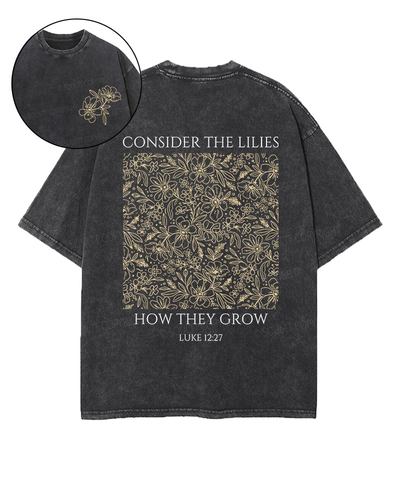 Consider The Lilies Double Sided Unisex Washed Christian T-shirt Style002