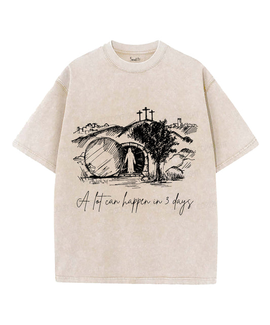 A Lot Can Happen In 3 Days Unisex Washed Christian T-shirt Style002