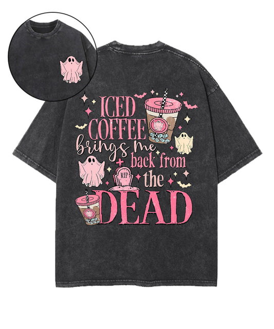 Iced Coffee Brings Me Back From The Dead Double Sided Unisex Washed Christian T-shirt