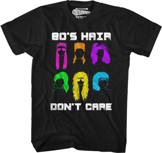 80's Hair Don't Care T-Shirt