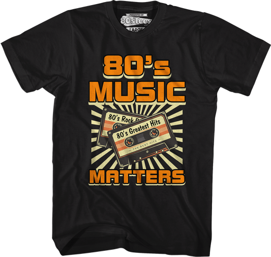 80's Music Matters T-Shirt