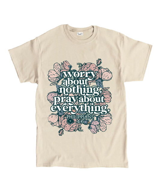 Worry About Nothing Pray About Everything Unisex Cotton Christian T-Shirt