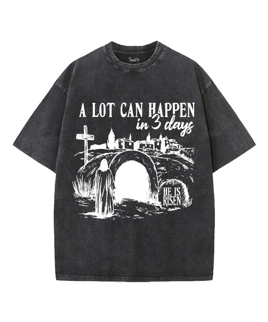 A Lot Can Happen In 3 Days Unisex Washed Christian T-shirt Style001
