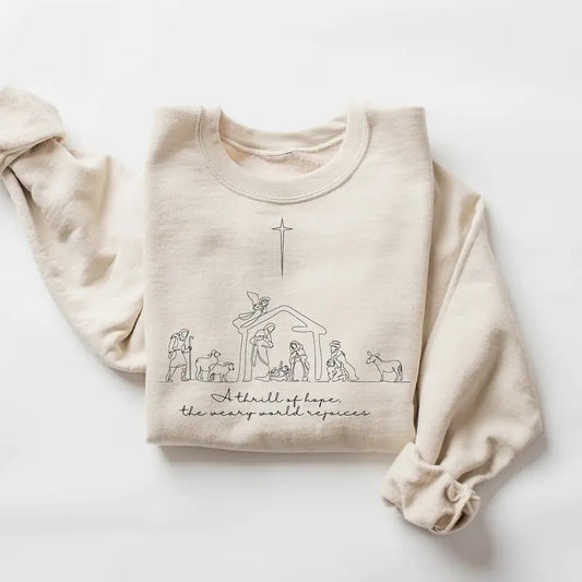 A Thrill Of Hope The Weary World Rejoices Sweatshirt, Christian Christmas Sweatshirt, Nativity Scene Sweater, Christmas Jesus Nativity Shirt