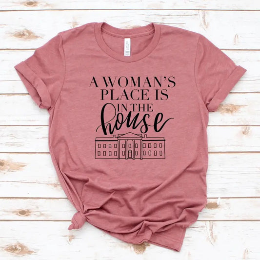 A woman's place is in the House Tee 2024
