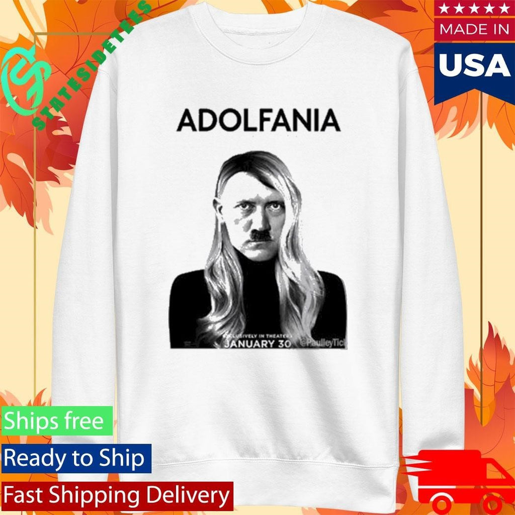 Adolfania Twenty Days To History Exclusively In Theaters January 30 Meme Shirt