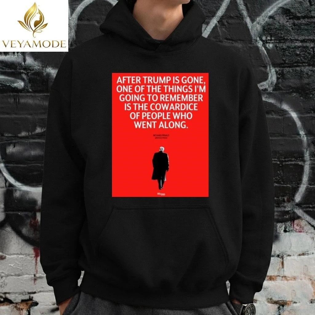 After Trump is gone One of the things I’m going to remember is the cowardice of people who went along tee