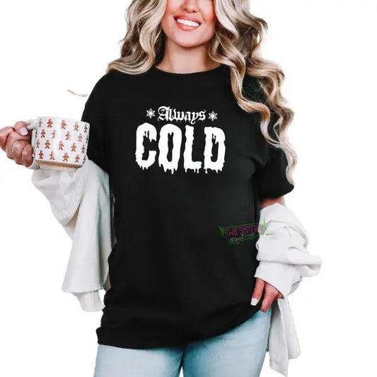 Always Cold GLITTER Sweatshirt, Hoodie & T-Shirt | Dark Edgy Vibes | Grunge Aesthetic Top | Alt | Cozy Streetwear Pullover Womenswear Casual Cotton