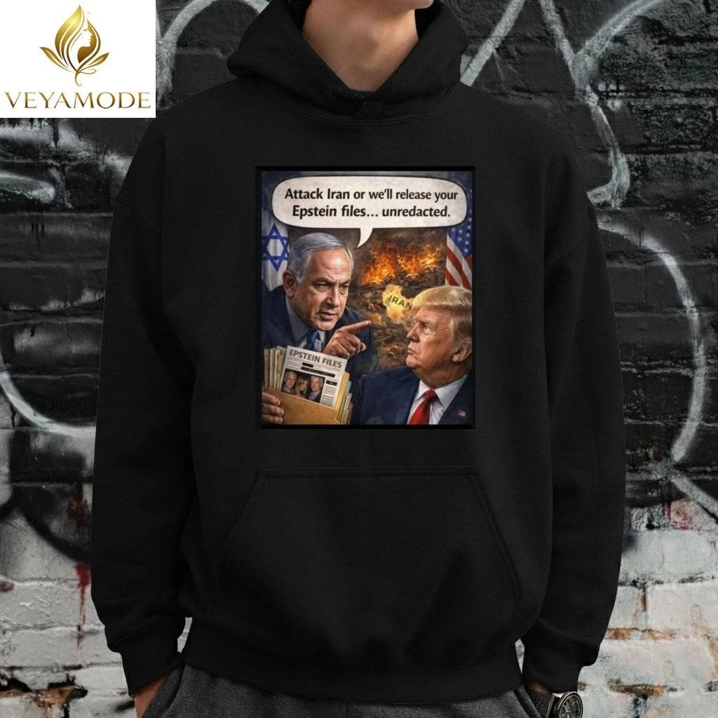 Attack Iran or we’ll release your Epstein files unredacted Netanyahu Trump tee