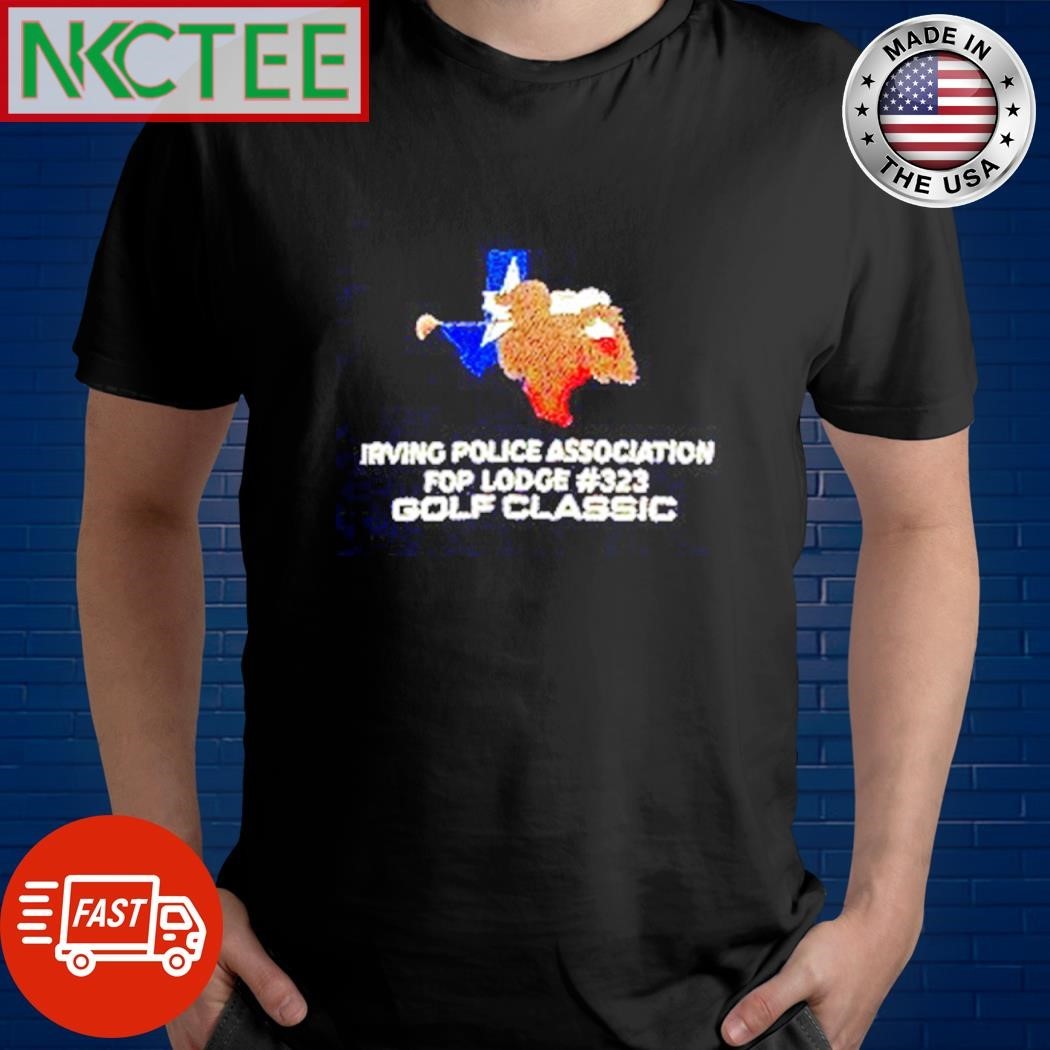 Awesome Irving police association fop LODGE #323 Golf Classic shirt