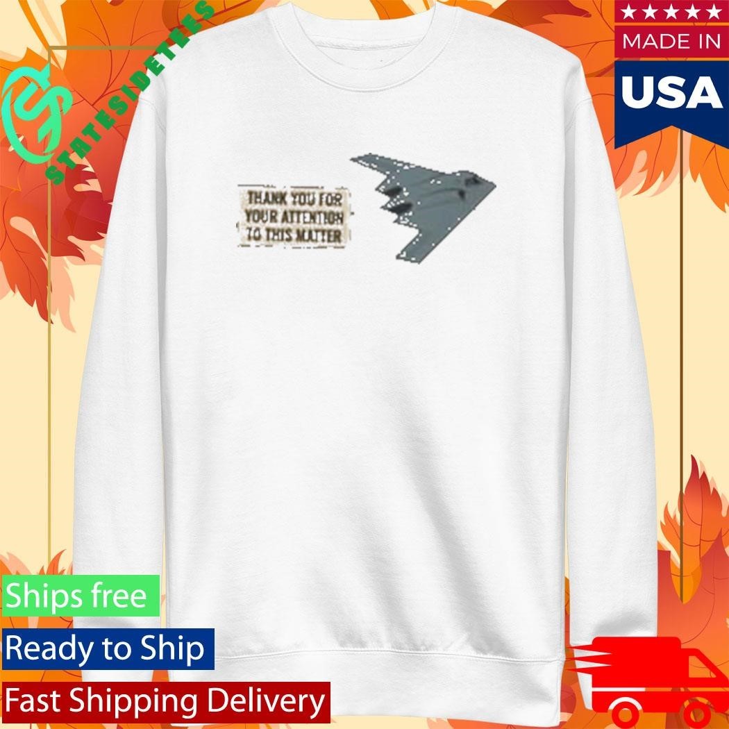 Babylon Bee Thank You For Your Attention To This Matter Shirt