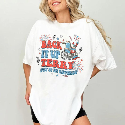 Back It Up Terry Put It In Reverse 4th Of July Shirt, Fourth Of July, Patriotic 4th Of July Shirt, American Shirt, America, Freedom, American Flag Shirt