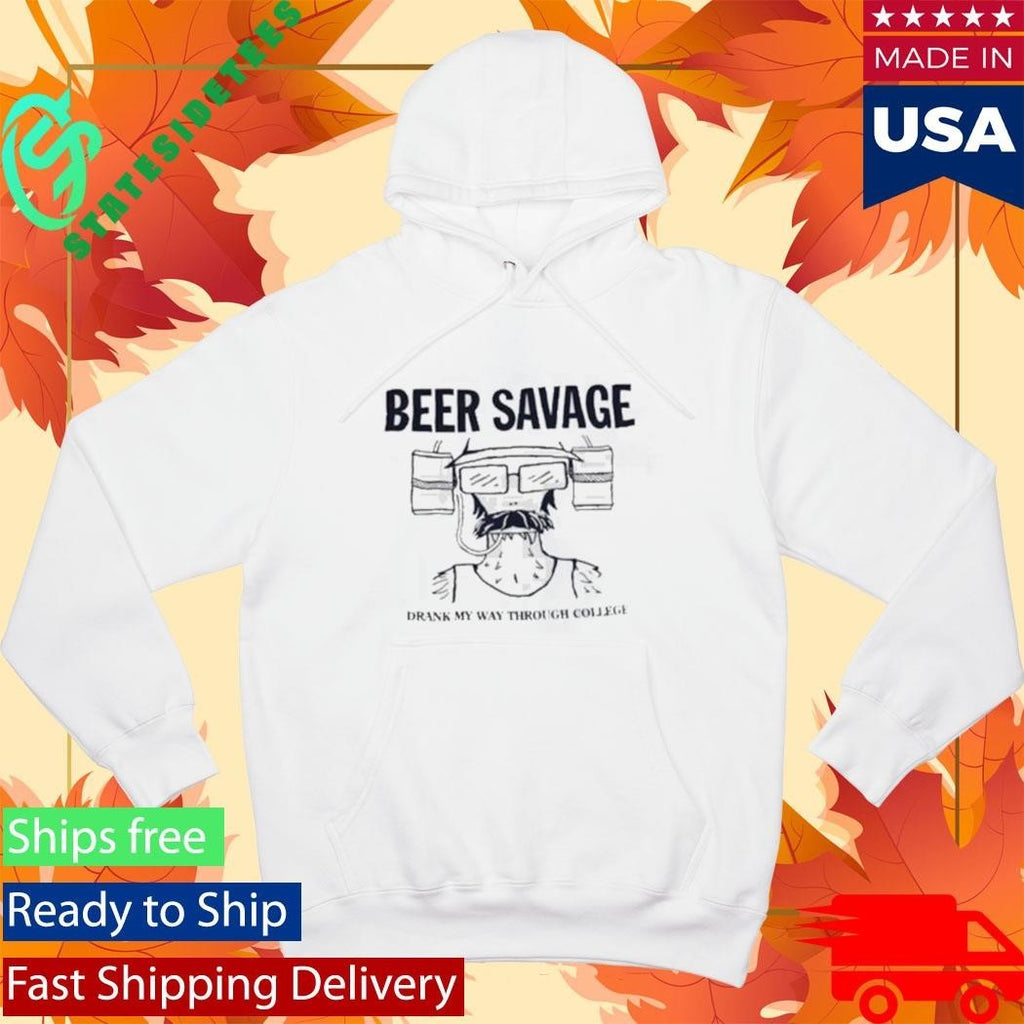 Beer Savage Drank My Way Through College Shirt