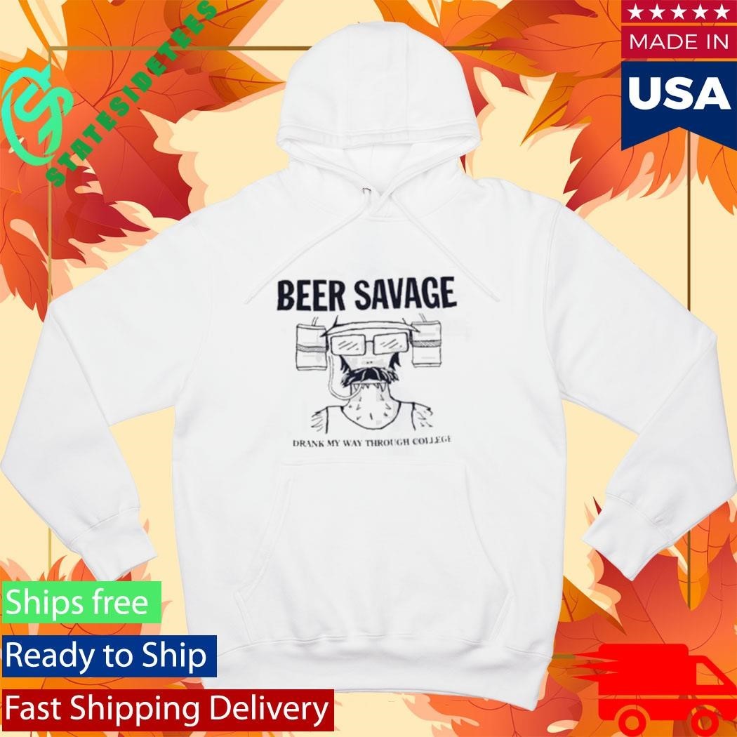 Beer Savage Drank My Way Through College Shirt
