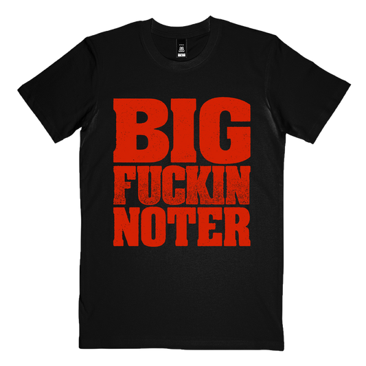 "Big FKN Noter" T-Shirt