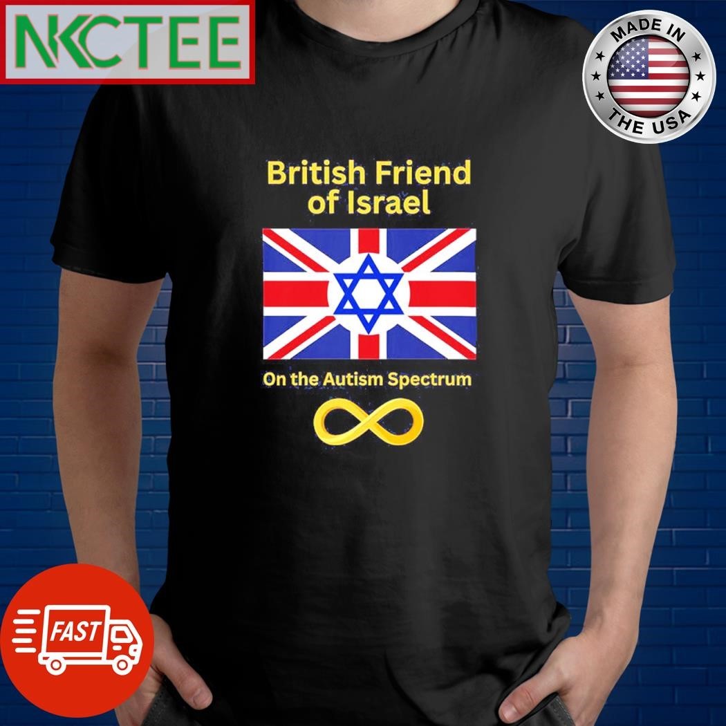 British Friend of Israel On the Autism Spectrum shirt