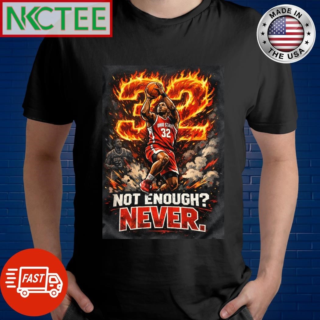 Bruce Thornton 32 not enough never Ohio State vs vs Michigan State Spartans Basketball Graphic shirt